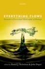 Everything Flows : Towards a Processual Philosophy of Biology - eBook