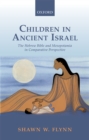 Children in Ancient Israel : The Hebrew Bible and Mesopotamia in Comparative Perspective - eBook