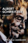 Albert Schweitzer : A Biography - eBook
