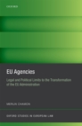 EU Agencies : Legal and Political Limits to the Transformation of the EU Administration - eBook