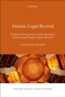 Islamic Legal Revival : Reception of European Law and Transformations in Islamic Legal Thought in Egypt, 1875-1952 - eBook