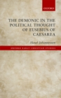 The Demonic in the Political Thought of Eusebius of Caesarea - eBook