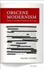 Obscene Modernism : Literary Censorship and Experiment 1900-1940 - eBook