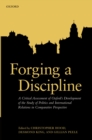Forging a Discipline : A Critical Assessment of Oxford's Development of the Study of Politics and International Relations in Comparative Perspective - eBook