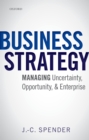 Business Strategy : Managing Uncertainty, Opportunity, and Enterprise - eBook