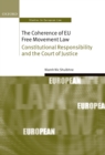 The Coherence of EU Free Movement Law : Constitutional Responsibility and the Court of Justice - eBook