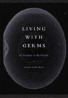 Living with Germs : In sickness and in health - eBook