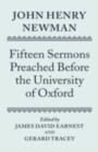 John Henry Newman: Fifteen Sermons Preached Before the University of Oxford - eBook