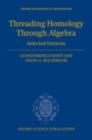 Threading Homology through Algebra : Selected patterns - eBook