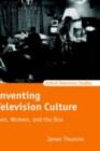 Inventing Television Culture : Men, Women, and the Box - eBook