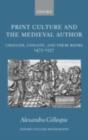 Print Culture and the Medieval Author : Chaucer, Lydgate, and Their Books 1473-1557 - eBook