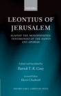 Leontius of Jerusalem : Against the Monophysites: Testimonies of the Saints and Aporiae - eBook