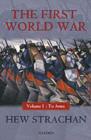The First World War : Volume I: To Arms - eBook