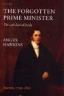 The Forgotten Prime Minister: The 14th Earl of Derby : Volume I: Ascent, 1799-1851 - eBook