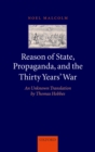 Reason of State, Propaganda, and the Thirty Years' War : An Unknown Translation by Thomas Hobbes - eBook