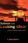Science in the Looking Glass : What do scientists really know? - eBook