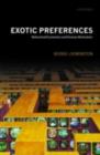Exotic Preferences : Behavioral Economics and Human Motivation - eBook