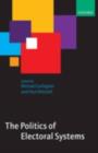The Politics of Electoral Systems - eBook