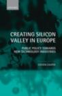 Creating Silicon Valley in Europe : Public Policy Towards New Technology Industries - eBook