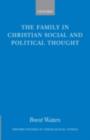 The Family in Christian Social and Political Thought - eBook