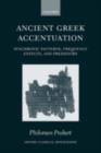 Ancient Greek Accentuation : Synchronic Patterns, Frequency Effects, and Prehistory - eBook