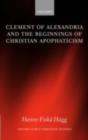 Clement of Alexandria and the Beginnings of Christian Apophaticism - eBook