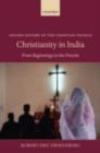 Christianity in India : From Beginnings to the Present - eBook