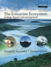 The Estuarine Ecosystem : Ecology, Threats and Management - eBook