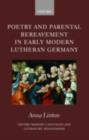 Poetry and Parental Bereavement in Early Modern Lutheran Germany - eBook
