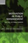 Motivation in Public Management : The Call of Public Service - eBook