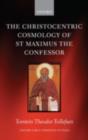 The Christocentric Cosmology of St Maximus the Confessor - eBook