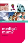 So you want to be a medical mum? - eBook
