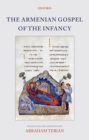 The Armenian Gospel of the Infancy : with three early versions of the Protevangelium of James - eBook