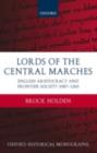 Lords of the Central Marches : English Aristocracy and Frontier Society, 1087-1265 - eBook