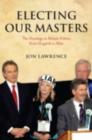 Electing Our Masters : The Hustings in British Politics from Hogarth to Blair - eBook