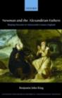 Newman and the Alexandrian Fathers : Shaping Doctrine in Nineteenth-Century England - eBook