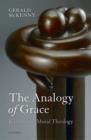 The Analogy of Grace : Karl Barth's Moral Theology - eBook