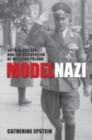 Model Nazi : Arthur Greiser and the Occupation of Western Poland - eBook