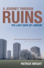 A Journey Through Ruins : The Last Days of London - eBook