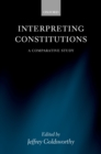 Interpreting Constitutions : A Comparative Study - eBook