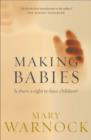 Making Babies : Is There a Right to Have Children? - eBook