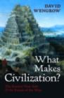 What Makes Civilization? : The Ancient Near East and the Future of the West - eBook