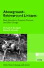 Aboveground-Belowground Linkages : Biotic Interactions, Ecosystem Processes, and Global Change - eBook