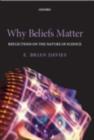 Why Beliefs Matter : Reflections on the Nature of Science - eBook