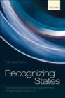 Recognizing States : International Society and the Establishment of New States Since 1776 - eBook