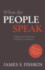 When the People Speak : Deliberative Democracy and Public Consultation - eBook