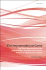 The Implementation Game : The TRIPS Agreement and the Global Politics of Intellectual Property Reform in Developing Countries - eBook