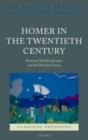 Homer in the Twentieth Century : Between World Literature and the Western Canon - eBook