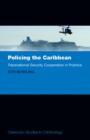 Policing the Caribbean : Transnational Security Cooperation in Practice - eBook