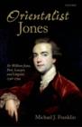 'Orientalist Jones' : Sir William Jones, Poet, Lawyer, and Linguist, 1746-1794 - eBook